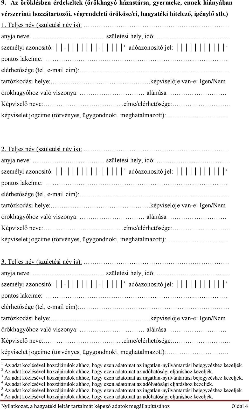 személyi azonosító: - - 3 adóazonosító jel: 4 3. Teljes név (születési név is):.