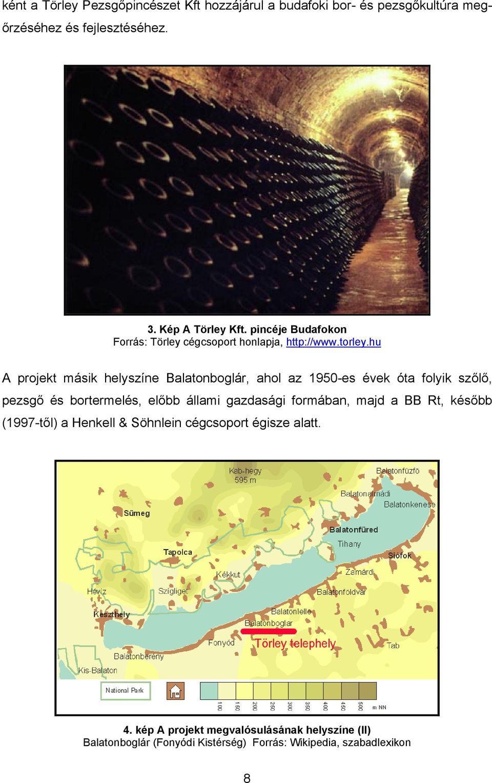 hu A projekt másik helyszíne Balatonboglár, ahol az 1950-es évek óta folyik szőlő, pezsgő és bortermelés, előbb állami gazdasági