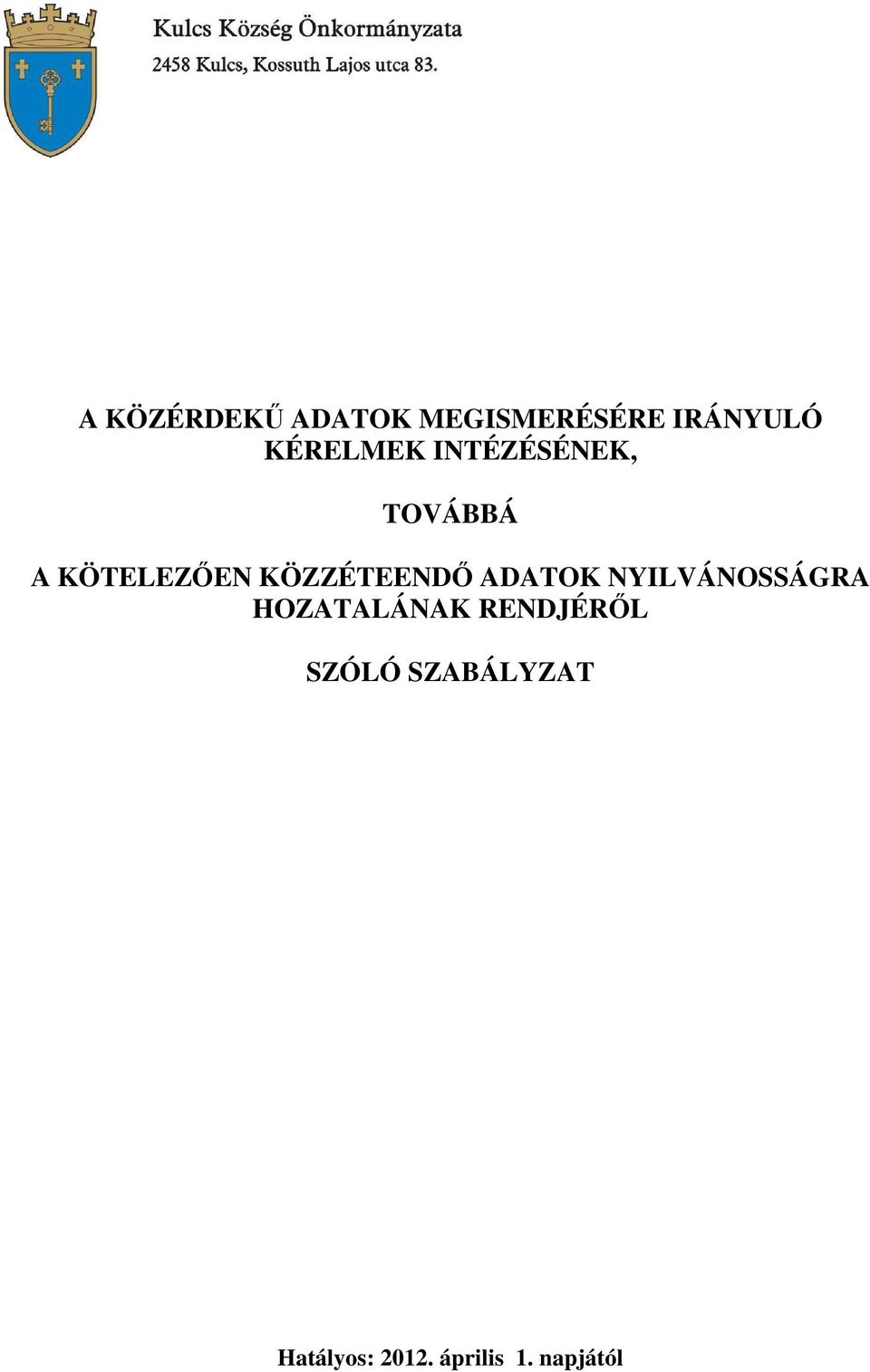 KÖZZÉTEENDŐ ADATOK NYILVÁNOSSÁGRA HOZATALÁNAK