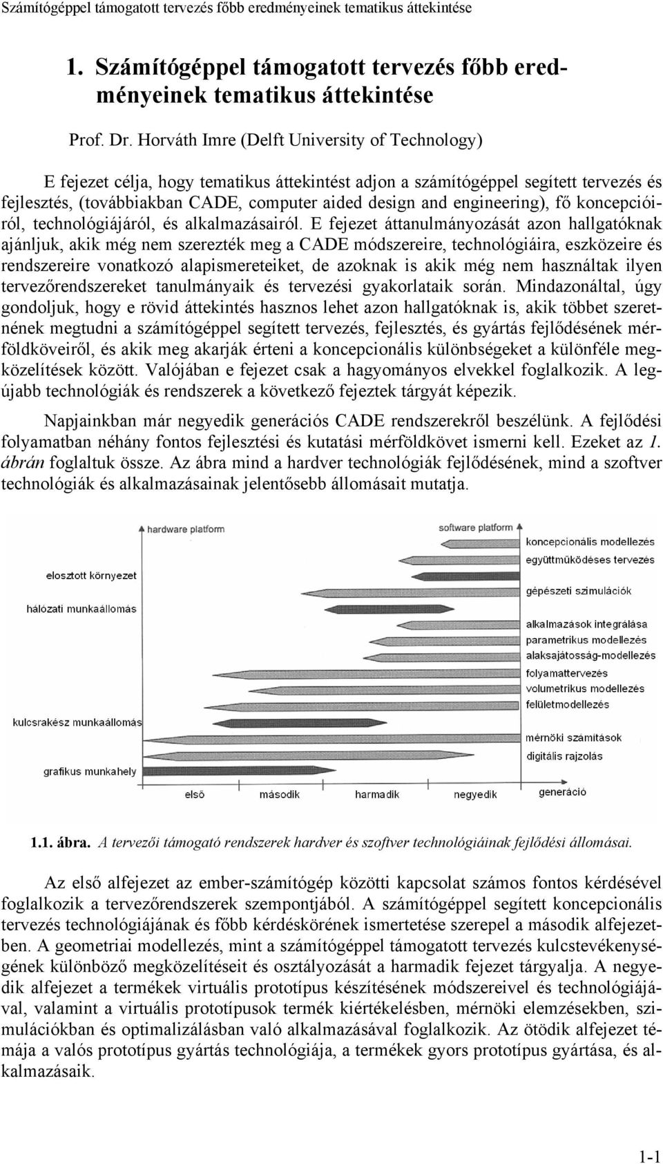 engineering), fő koncepcióiról, technológiájáról, és alkalmazásairól.