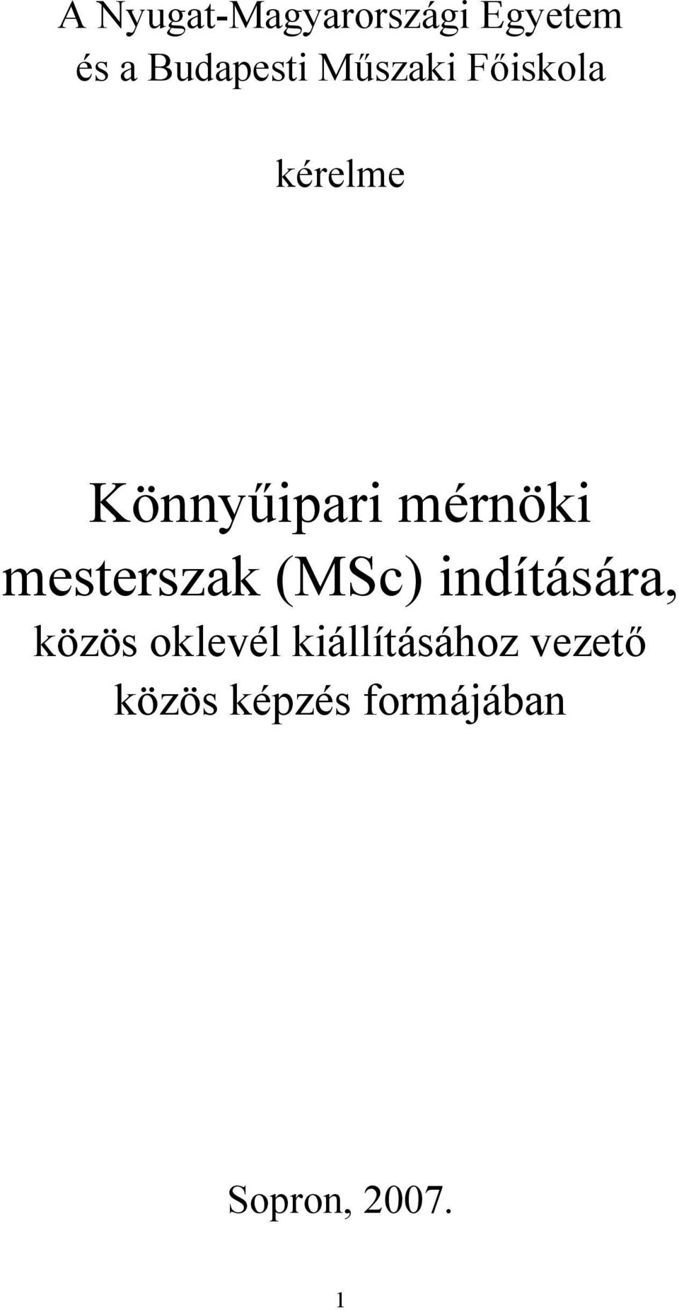 mesterszak (MSc) indítására, közös oklevél