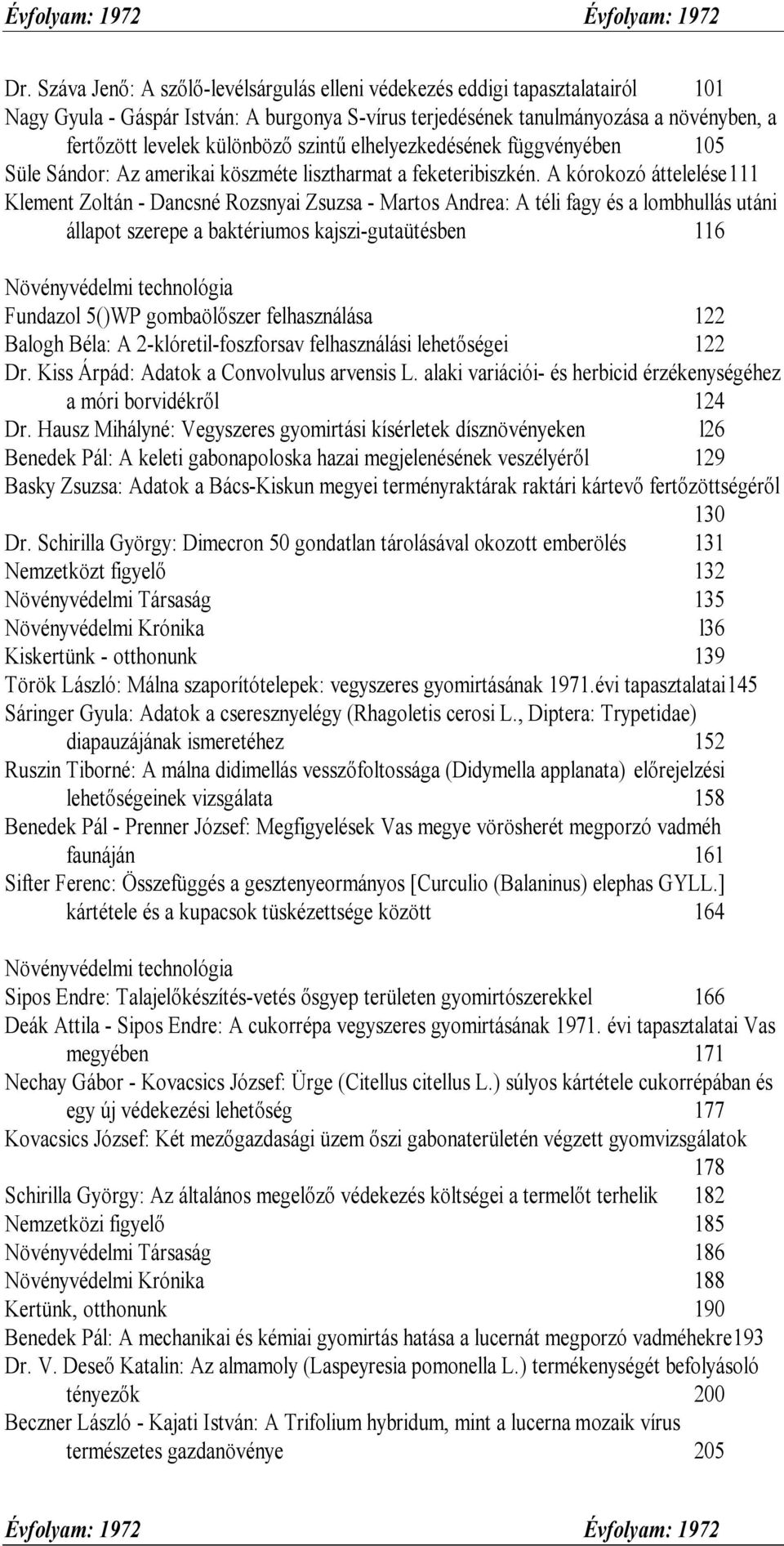 szintű elhelyezkedésének függvényében 105 Süle Sándor: Az amerikai köszméte lisztharmat a feketeribiszkén.