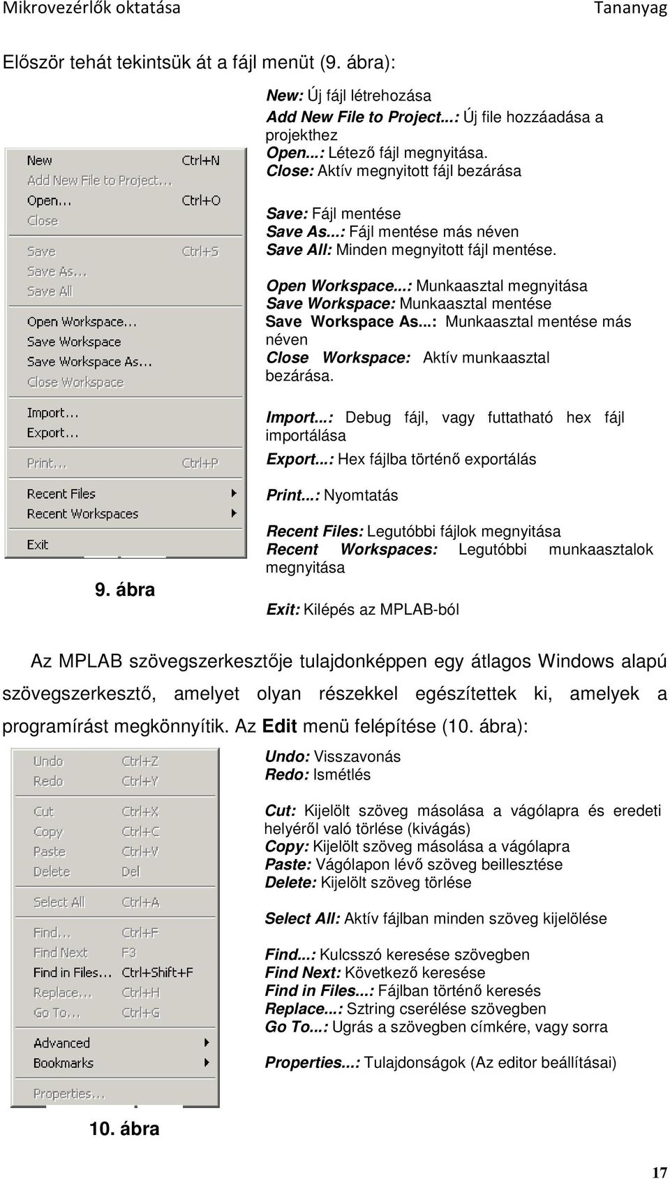 ..: Munkaasztal megnyitása Save Workspace: Munkaasztal mentése Save Workspace As...: Munkaasztal mentése más néven Close Workspace: Aktív munkaasztal bezárása. Import.