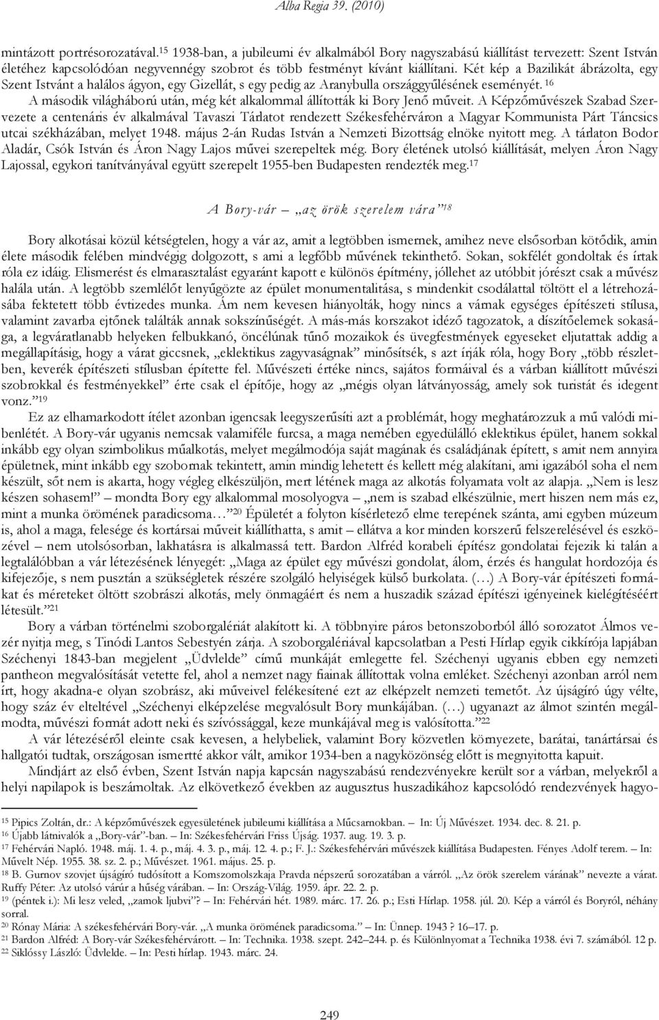 Két kép a Bazilikát ábrázolta, egy Szent Istvánt a halálos ágyon, egy Gizellát, s egy pedig az Aranybulla országgyűlésének eseményét.