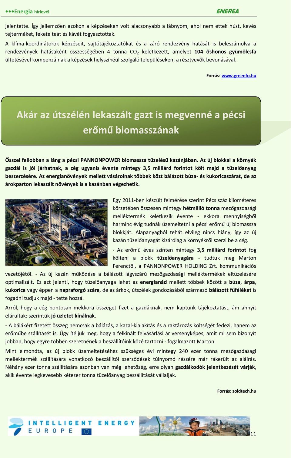 ültetésével kompenzálnak a képzések helyszínéül szolgáló településeken, a résztvevők bevonásával. Forrás: www.greenfo.