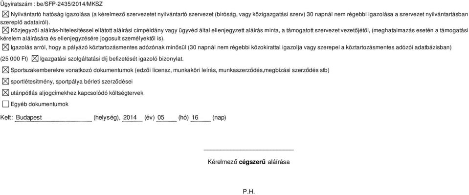 és ellenjegyzésére jogosult személyektől is).