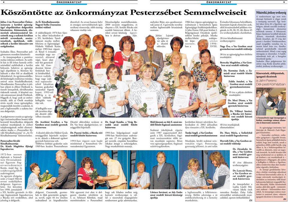 Szabados Ákos, Pesterzsébet polgármestere mondott köszöntőt: Az ünnepnapokon a pozitívumokat érdemes említeni.
