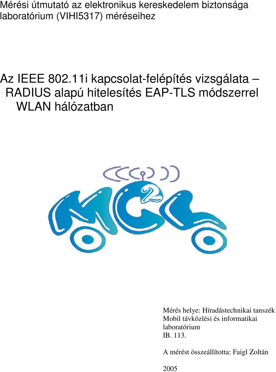 11i kapcsolat-felépítés vizsgálata RADIUS alapú hitelesítés EAP-TLS módszerrel WLAN