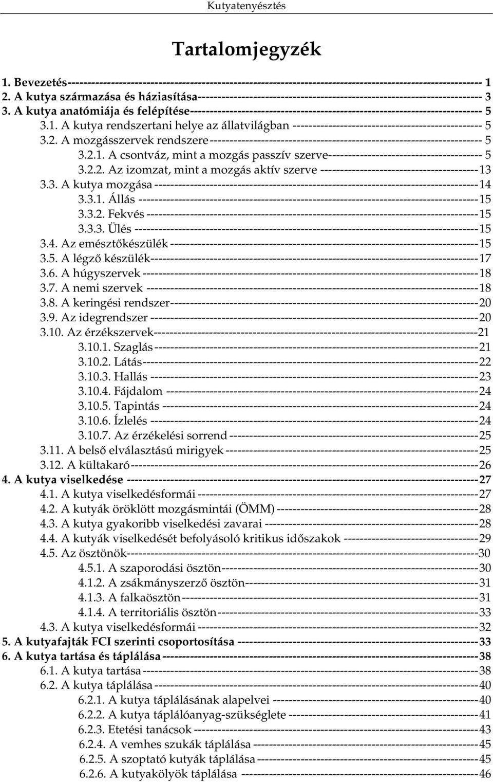 A kutya anatómiája és felépítése-------------------------------------------------------------------------- 5 3.1.