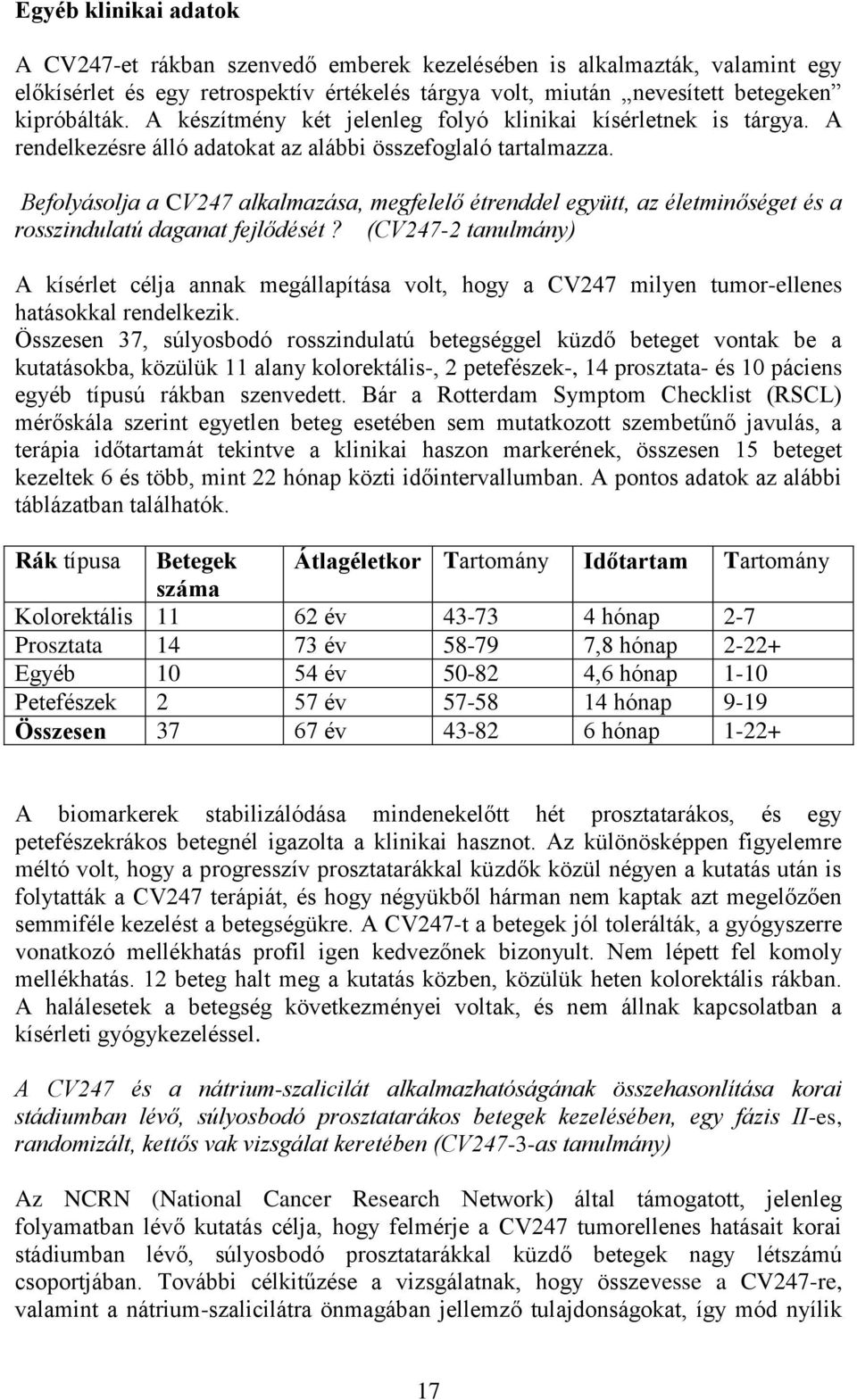 Befolyásolja a CV247 alkalmazása, megfelelő étrenddel együtt, az életminőséget és a rosszindulatú daganat fejlődését?