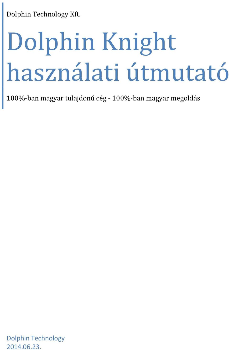 100%-ban magyar tulajdonú cég -