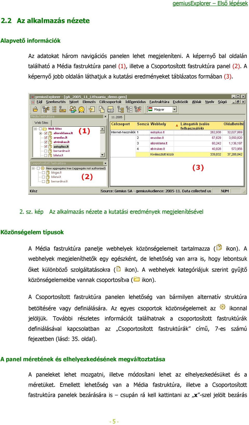 sz. kép Az alkalmazás nézete a kutatási eredmények megjelenítésével Közönségelem típusok A Média fastruktúra panelje webhelyek közönségelemeit tartalmazza ( ikon).