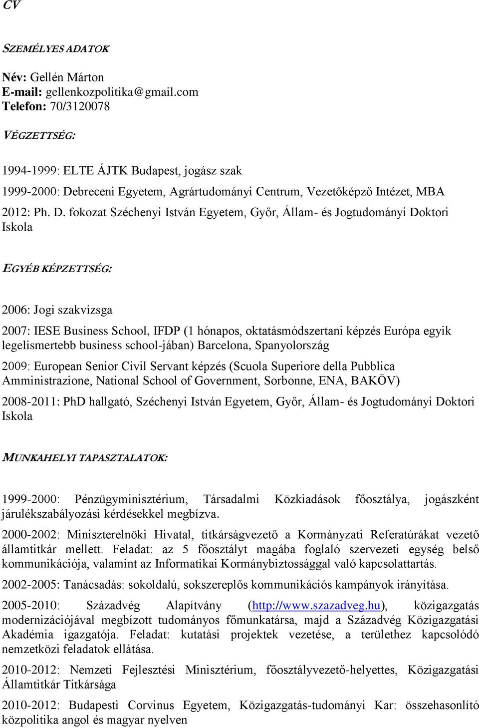 breceni Egyetem, Agrártudományi Centrum, Vezetőképző Intézet, MBA 2012: Ph. D.