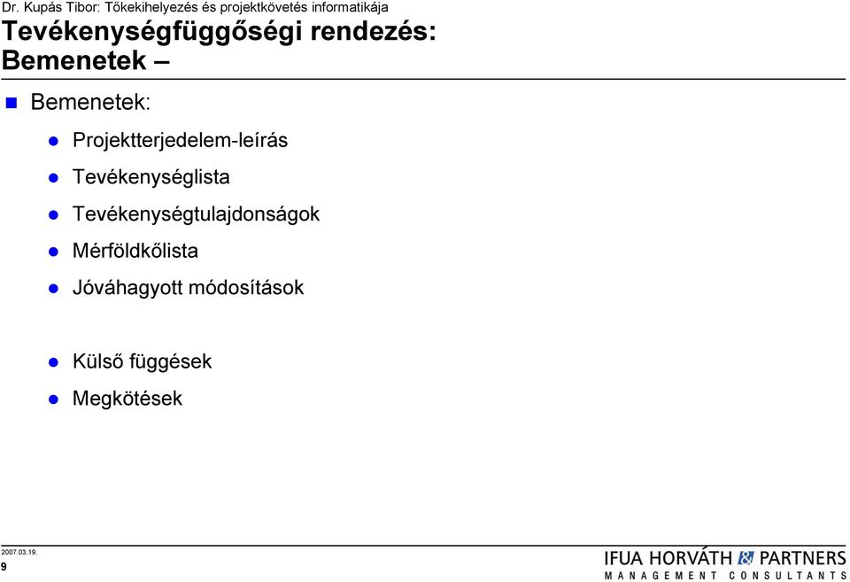 Tevékenységlista Tevékenységtulajdonságok