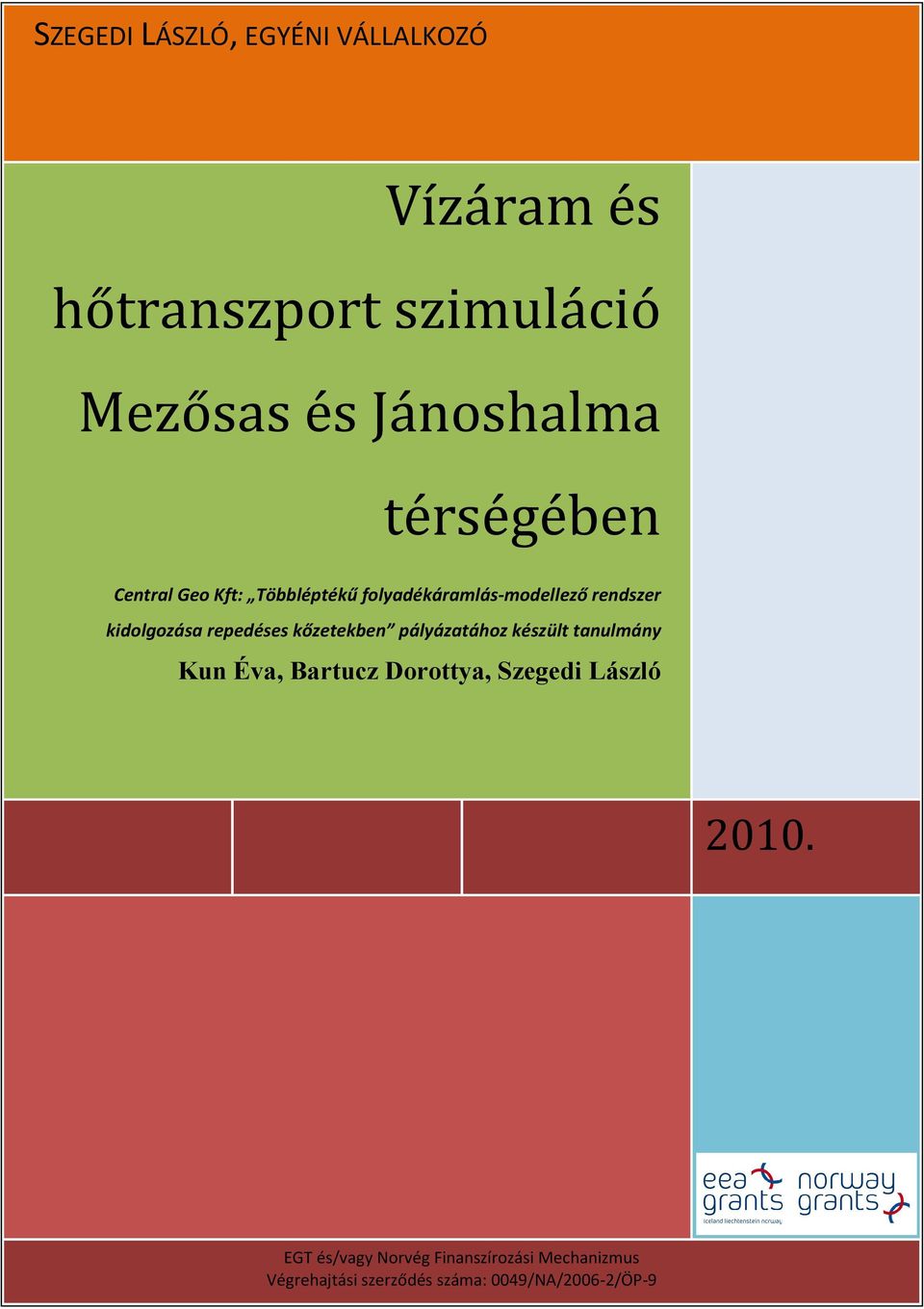 repedéses kőzetekben pályázatához készült tanulmány Kun Éva, Bartucz Dorottya, Szegedi László