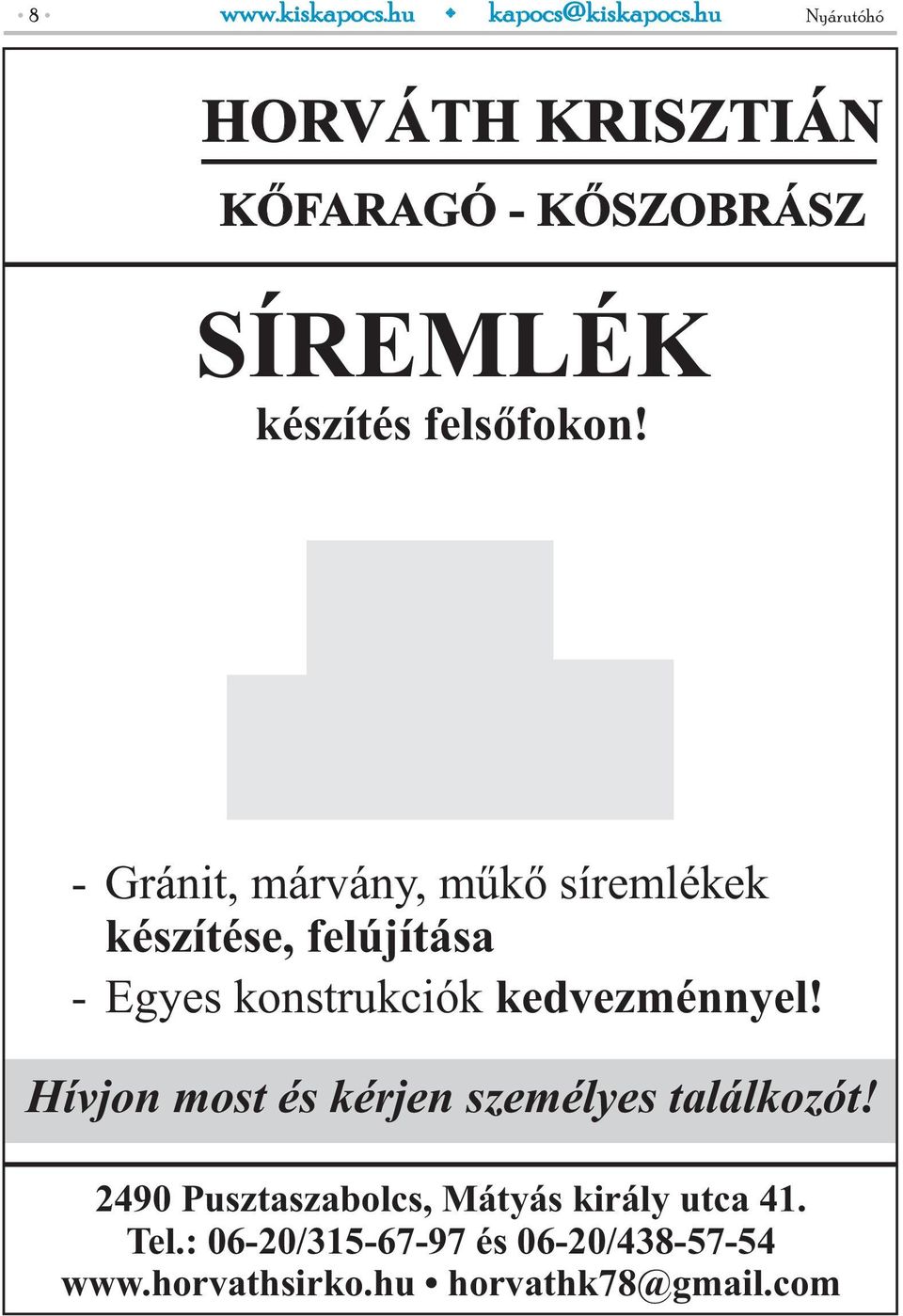 - Gránit, márvány, műkő síremlékek készítése, felújítása - Egyes konstrukciók