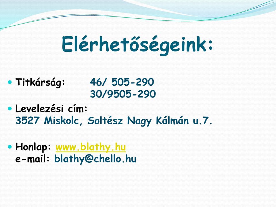 3527 Miskolc, Soltész Nagy Kálmán u.7. Honlap: www.