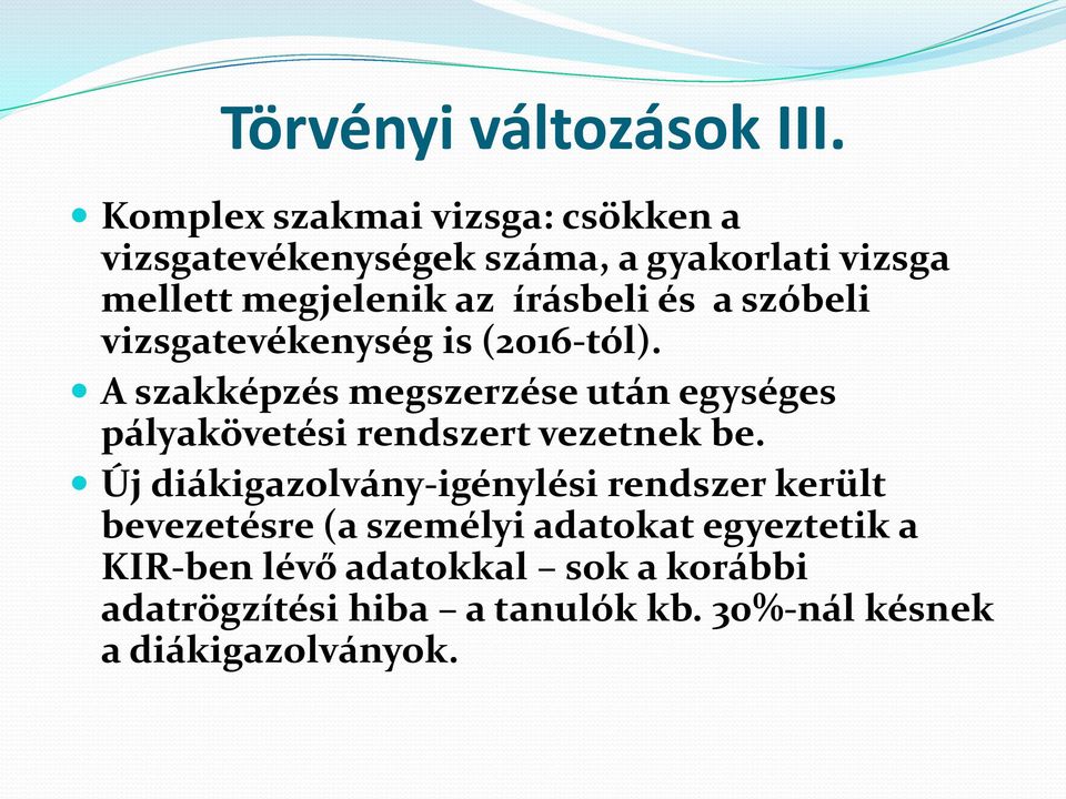 és a szóbeli vizsgatevékenység is (2016-tól).