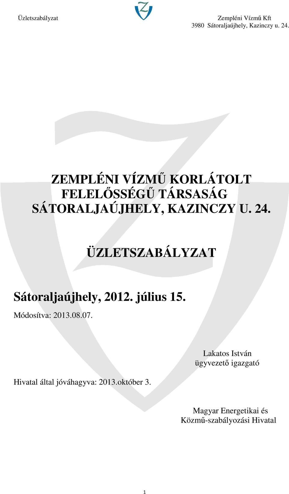 Módosítva: 2013.08.07. Hivatal által jóváhagyva: 2013.október 3.