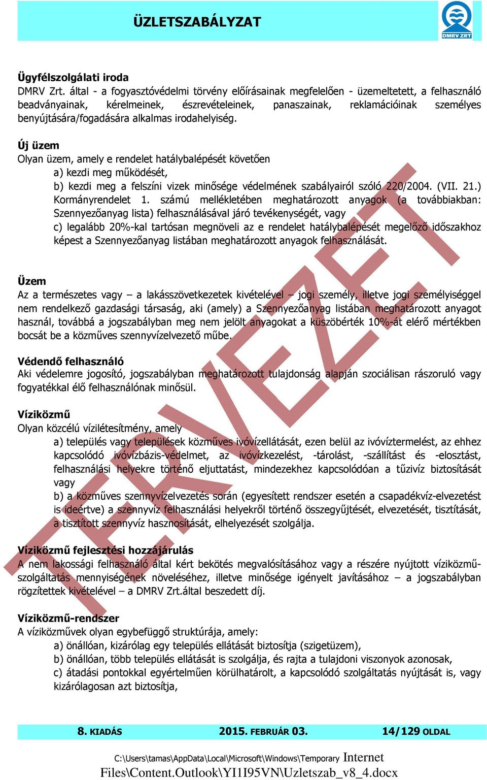 alkalmas irodahelyiség. Új üzem Olyan üzem, amely e rendelet hatálybalépését követően a) kezdi meg működését, b) kezdi meg a felszíni vizek minősége védelmének szabályairól szóló 220/2004. (VII. 21.