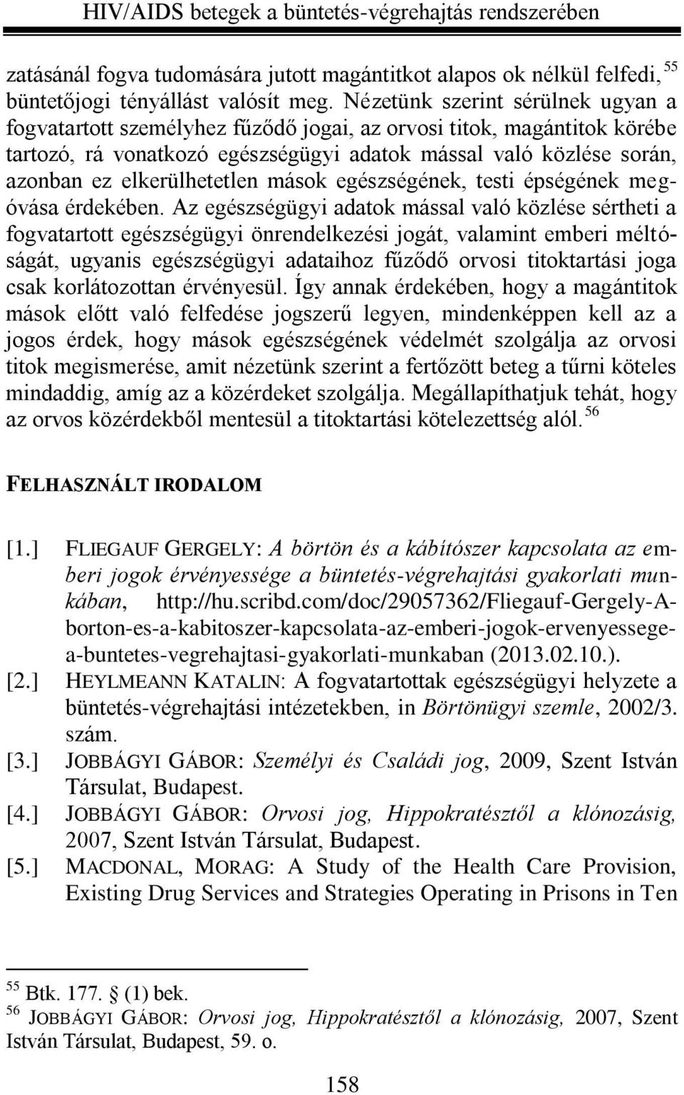 elkerülhetetlen mások egészségének, testi épségének megóvása érdekében.