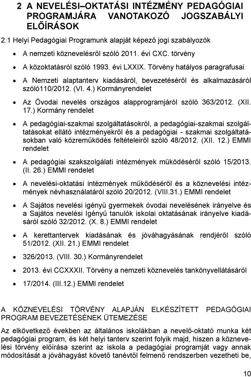 ) Kormányrendelet Az Óvodai nevelés országos alapprogramjáról szóló 363/2012. (XII. 17.