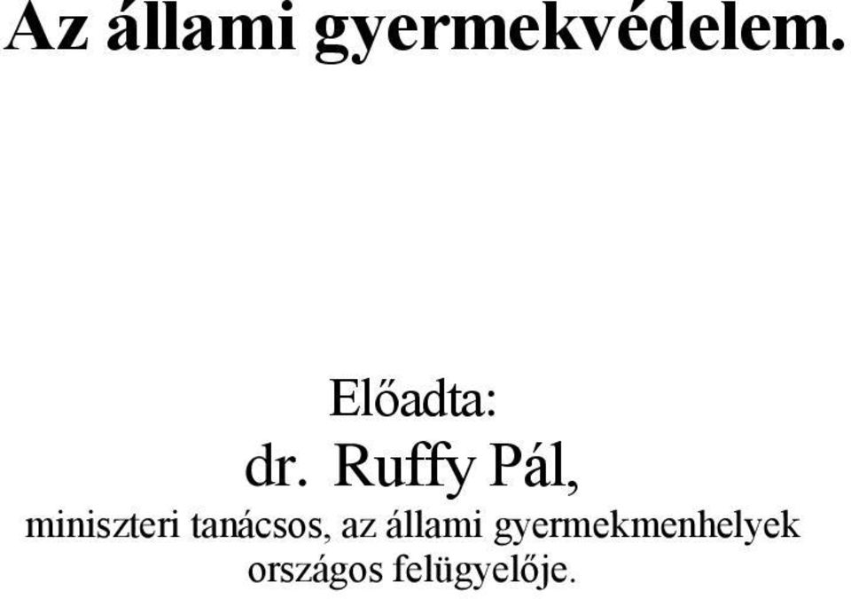 Ruffy Pál, miniszteri