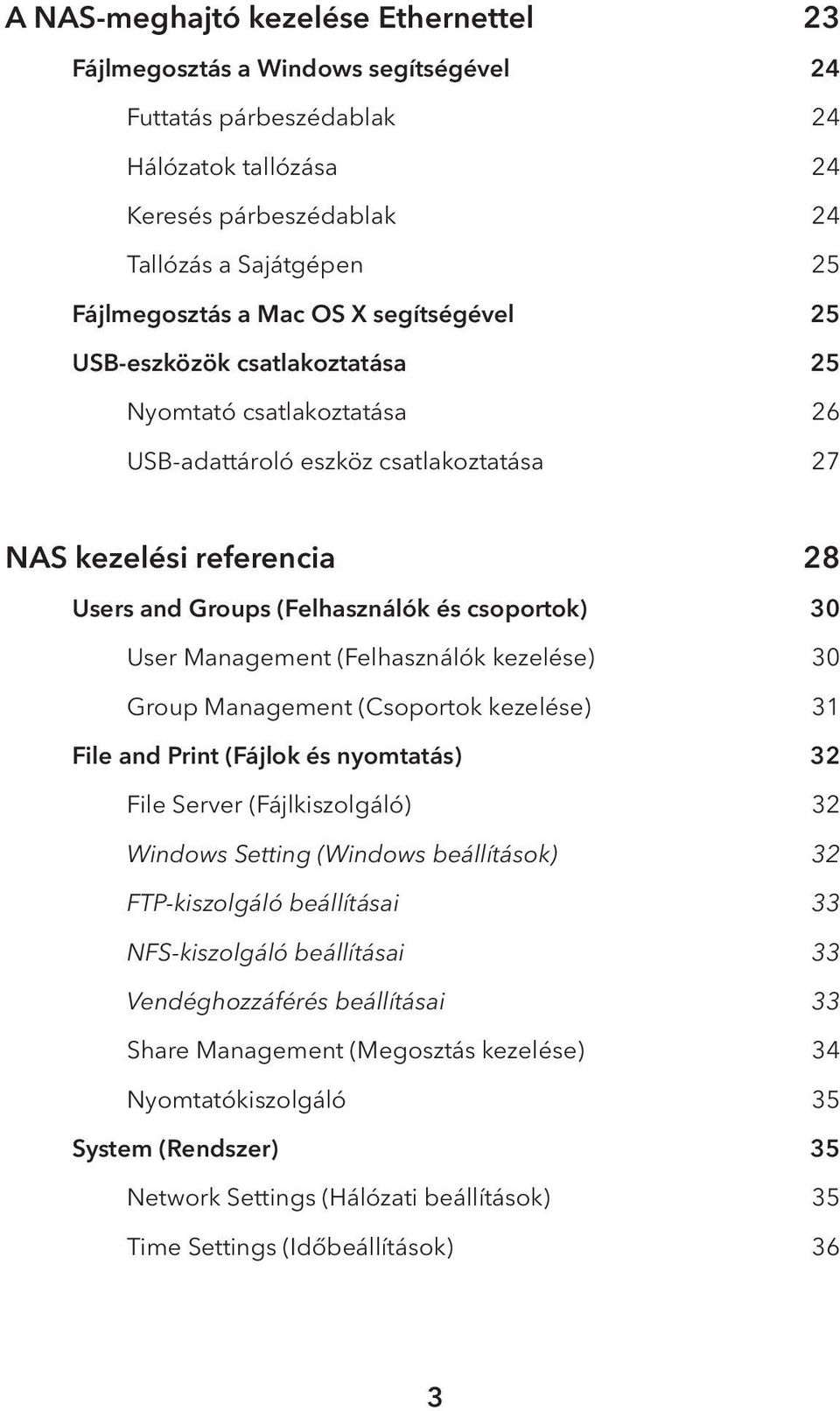 User Management (Felhasználók kezelése) 30 Group Management (Csoportok kezelése) 31 File and Print (Fájlok és nyomtatás) 32 File Server (Fájlkiszolgáló) 32 Windows Setting (Windows beállítások) 32