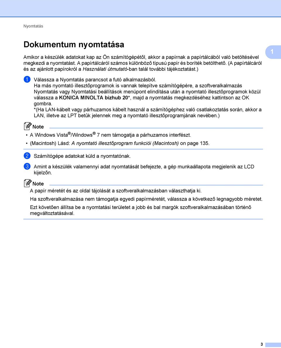 ) 1 a Válassza a Nyomtatás parancsot a futó alkalmazásból.