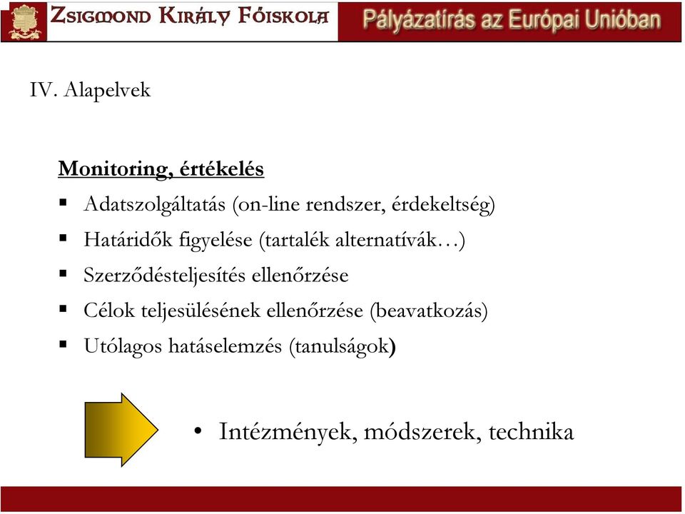 Szerződésteljesítés ellenőrzése Célok teljesülésének ellenőrzése