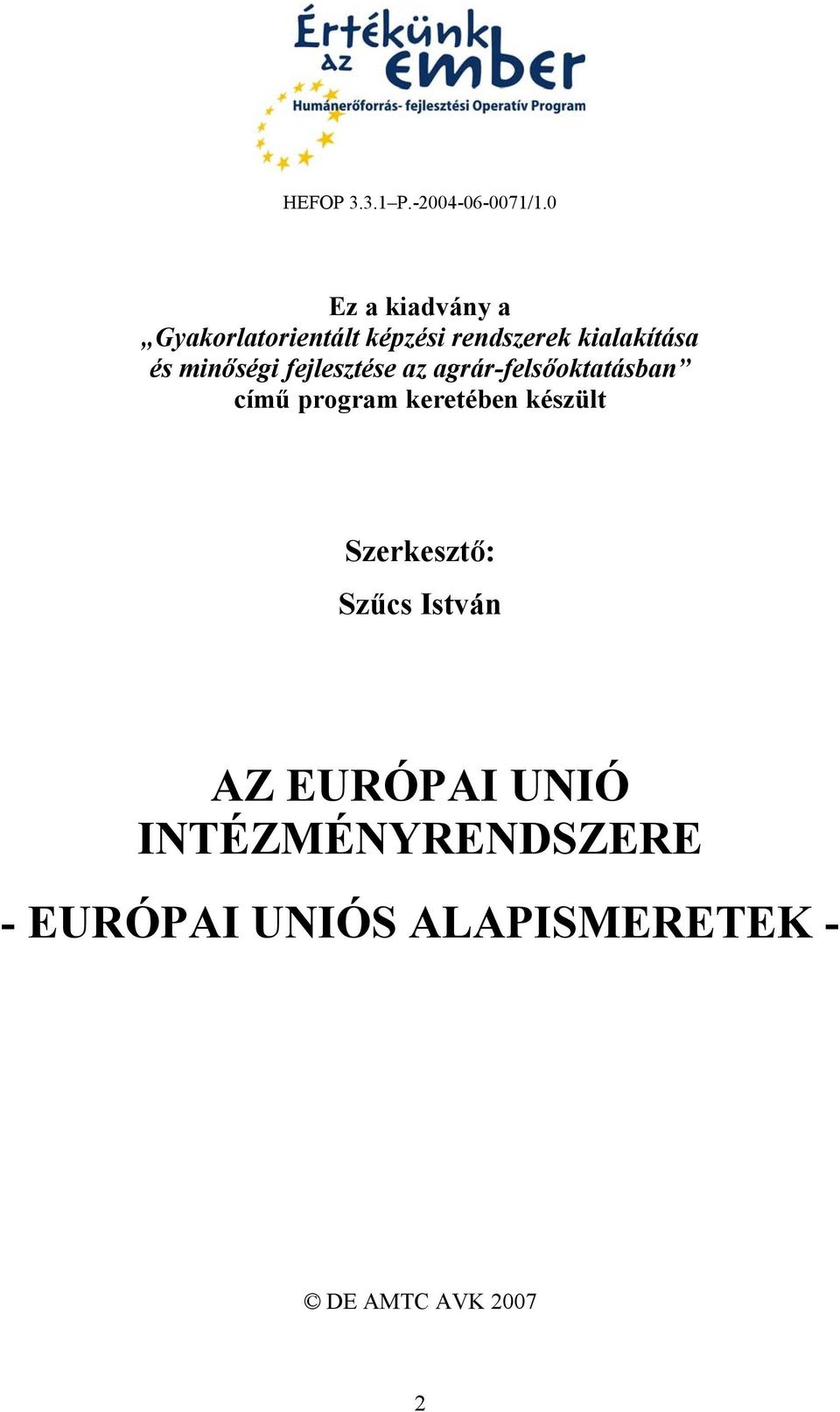 minőségi fejlesztése az agrár-felsőoktatásban című program keretében