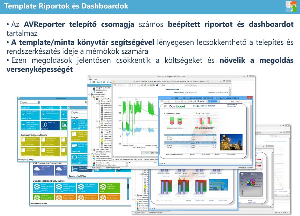 lényegesen lecsökkenthető a telepítés és rendszerkészítés ideje a mérnökök számára