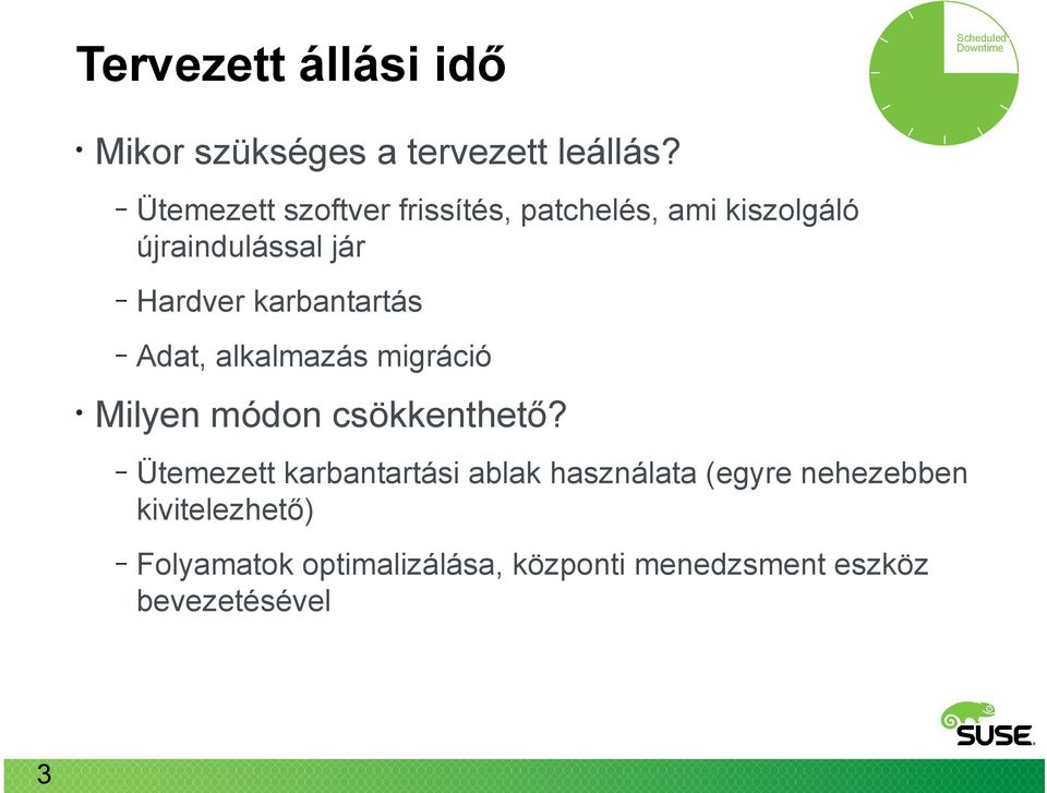 karbantartás Adat, alkalmazás migráció Milyen módon csökkenthető?