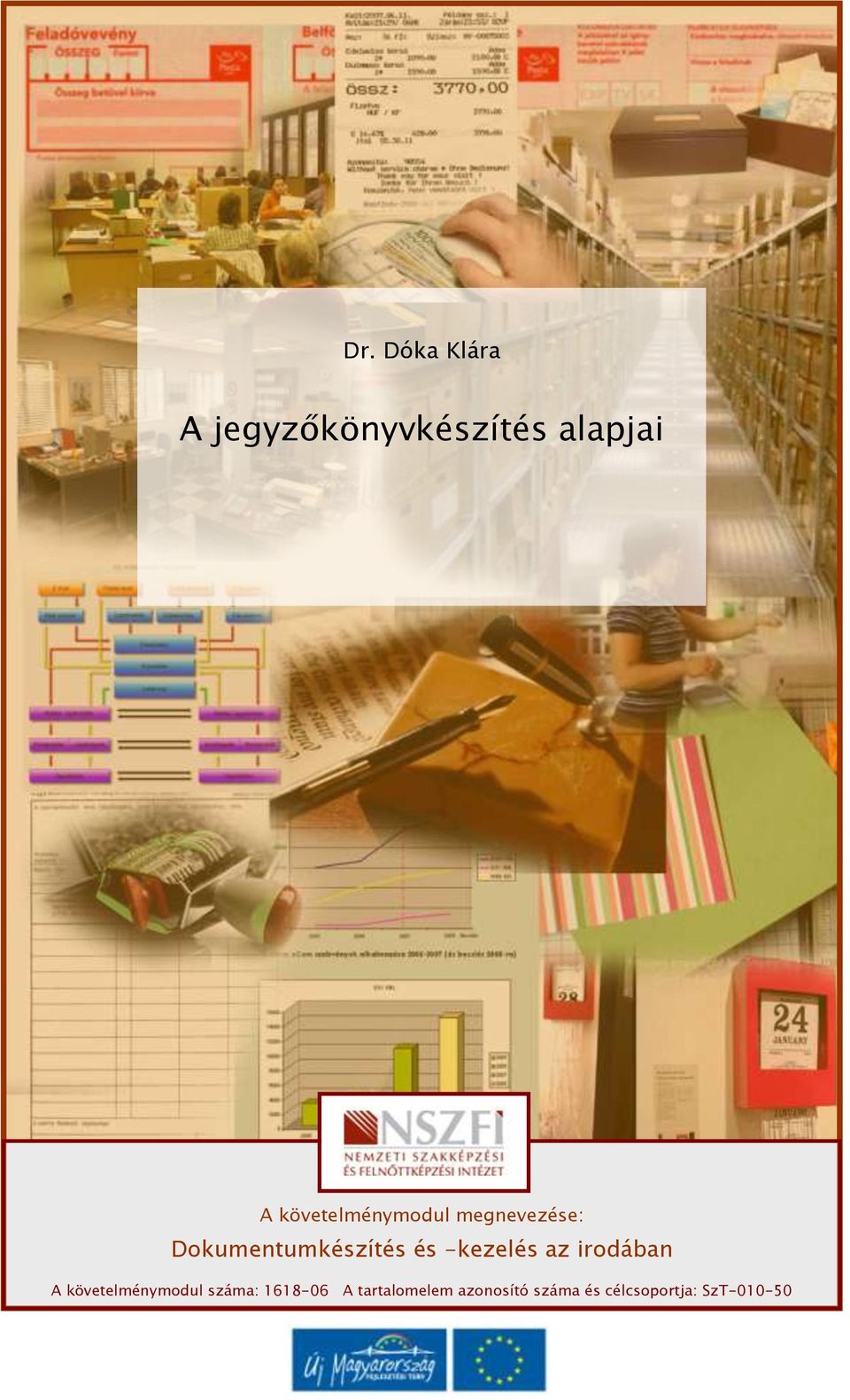 -kezelés az irodában A követelménymodul száma: