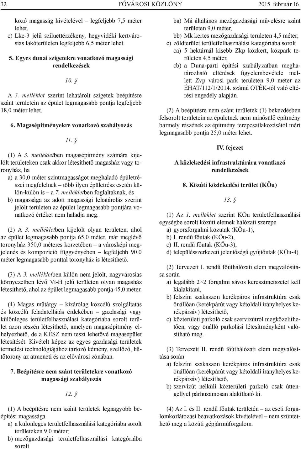 Magasépítményekre vonatkozó szabályozás 11. (1) A 3.