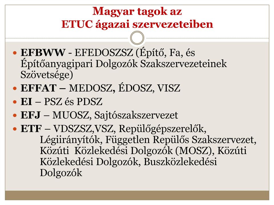 Sajtószakszervezet ETF VDSZSZ,VSZ, Repülőgépszerelők, Légiirányítók, Független Repülős