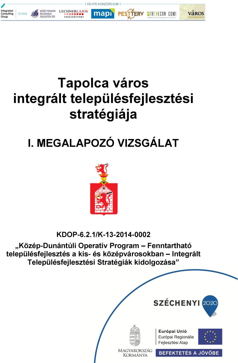 1/K-13-2014-0002 Közép-Dunántúli Operatív Program Fenntartható