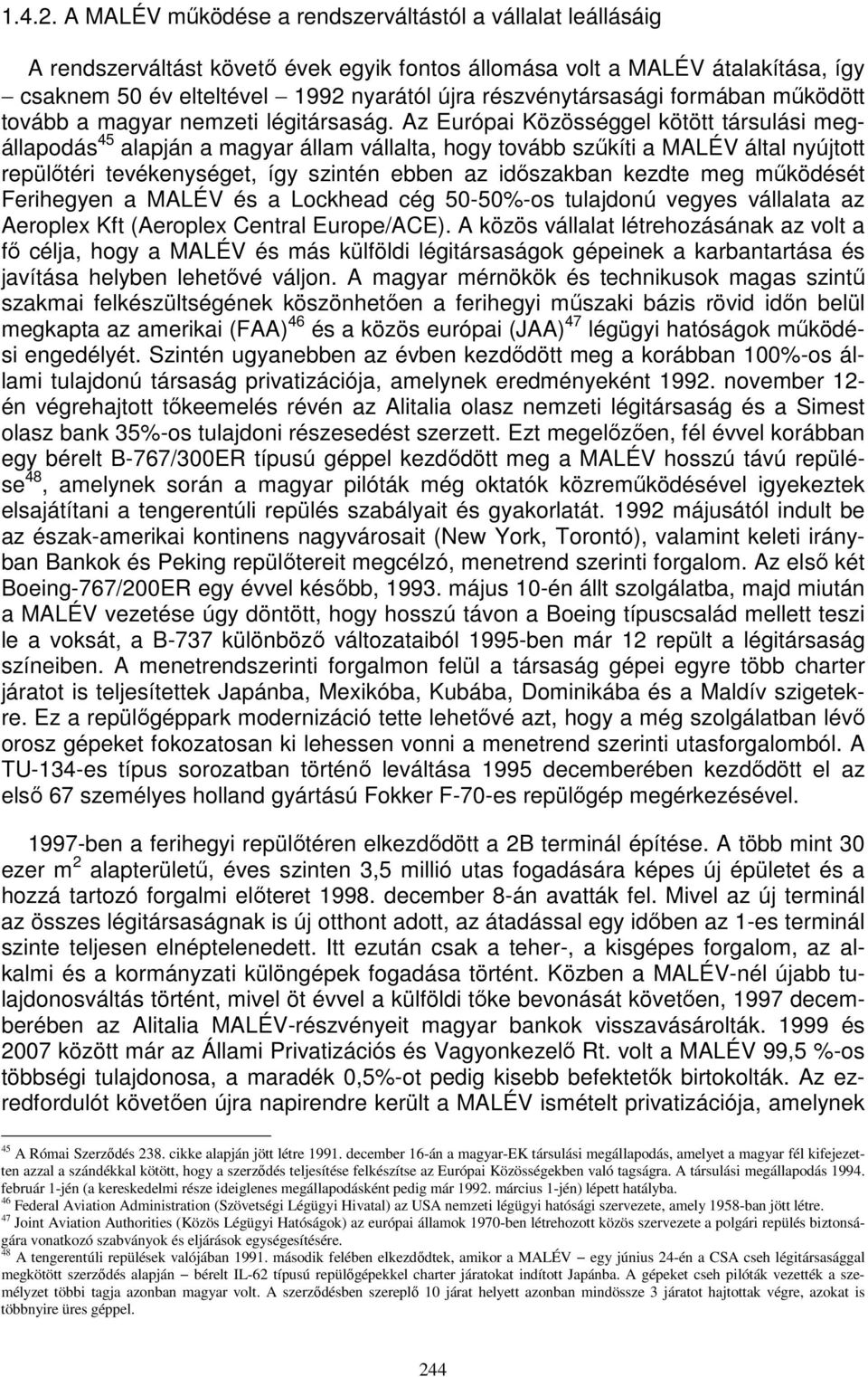részvénytársasági formában működött tovább a magyar nemzeti légitársaság.