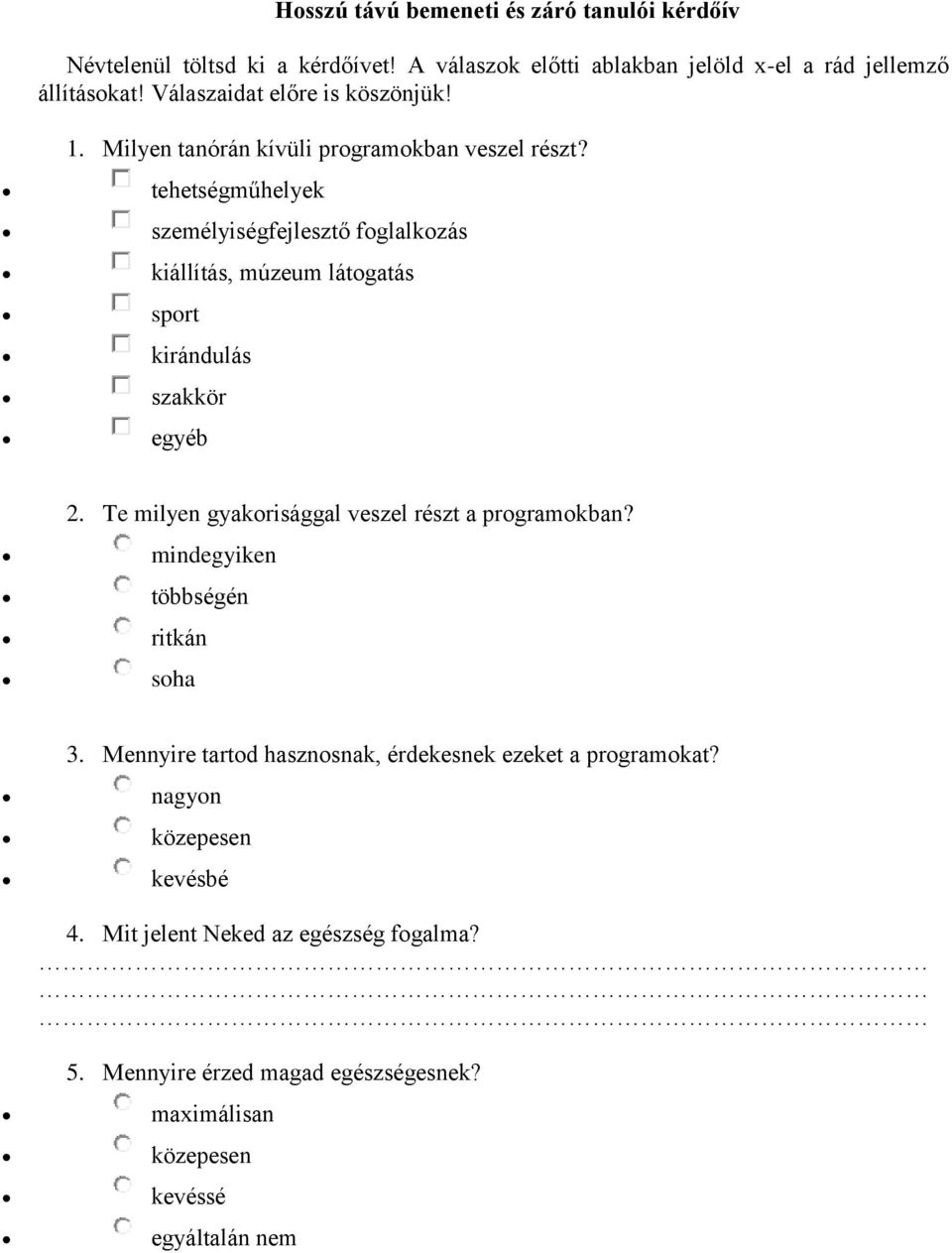 tehetségműhelyek személyiségfejlesztő foglalkozás kiállítás, múzeum látogatás sport kirándulás szakkör egyéb 2.