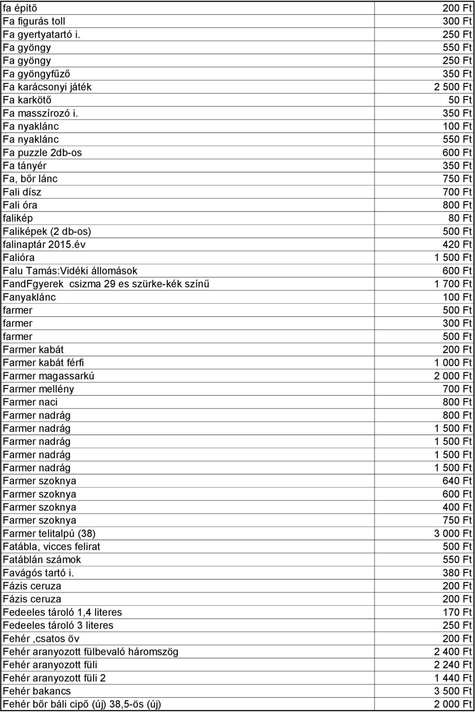 év Falióra Falu Tamás:Vidéki állomások FandFgyerek csizma 29 es szürke-kék színű Fanyaklánc farmer farmer farmer Farmer kabát Farmer kabát férfi Farmer magassarkú Farmer mellény Farmer naci Farmer