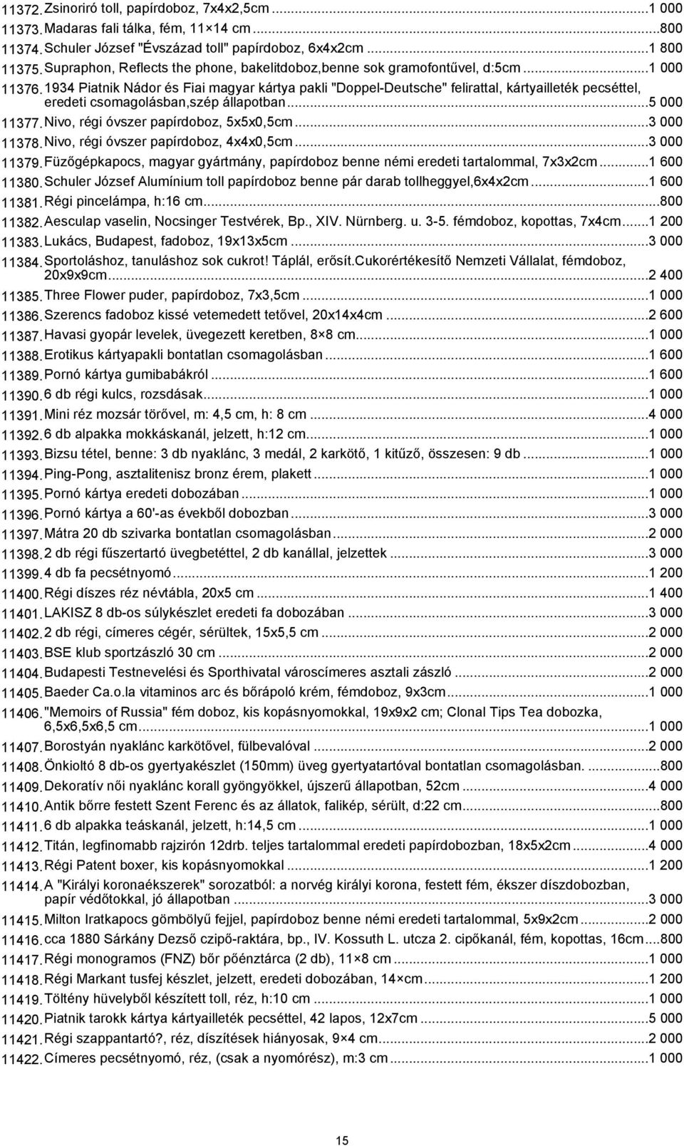 1934 Piatnik Nádor és Fiai magyar kártya pakli "Doppel-Deutsche" felirattal, kártyailleték pecséttel, eredeti csomagolásban,szép állapotban...5 000 11377.Nivo, régi óvszer papírdoboz, 5x5x0,5cm.