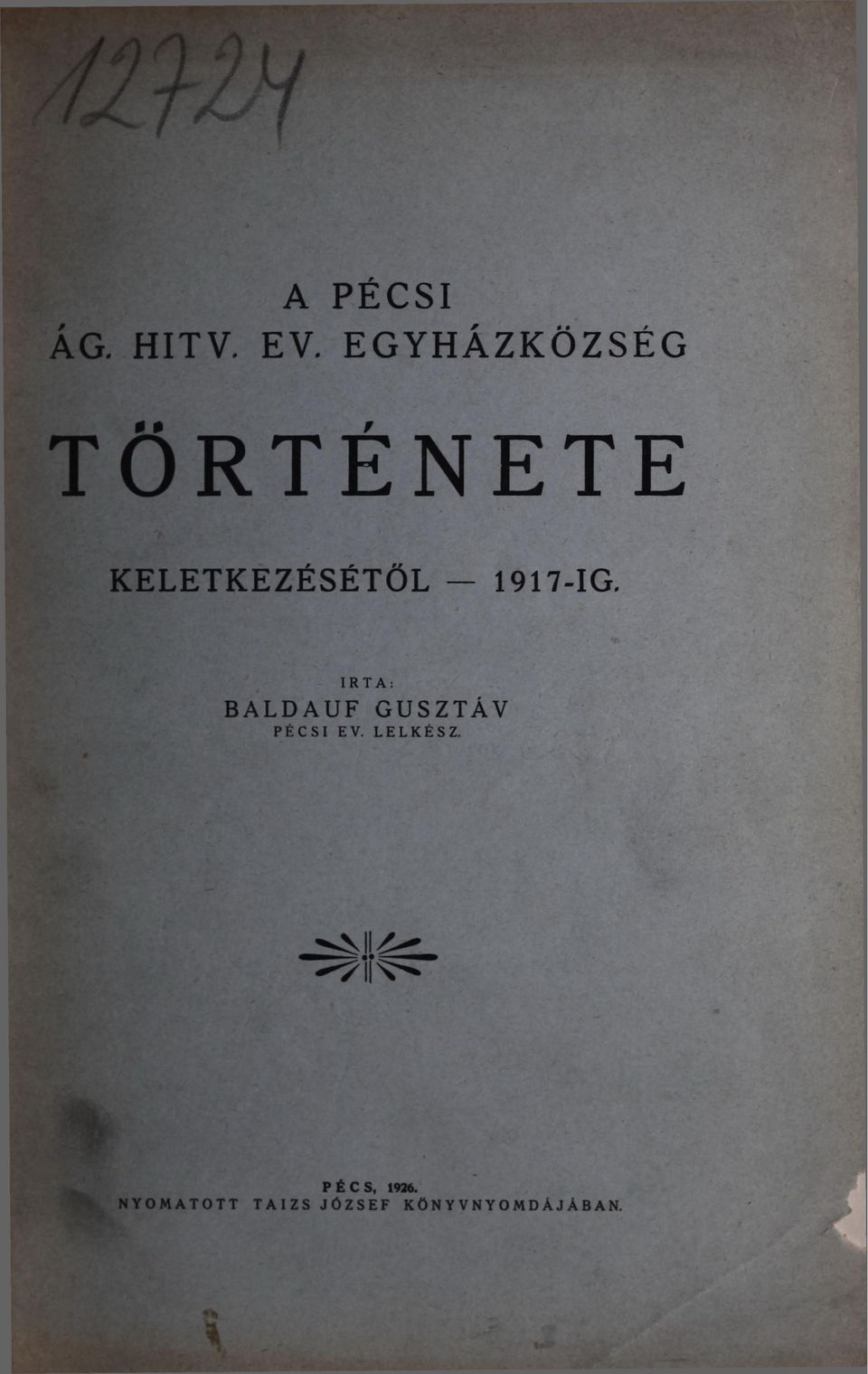 1917-IG. IRTA: BALDAUF GUSZTÁV PÉCSI EV.