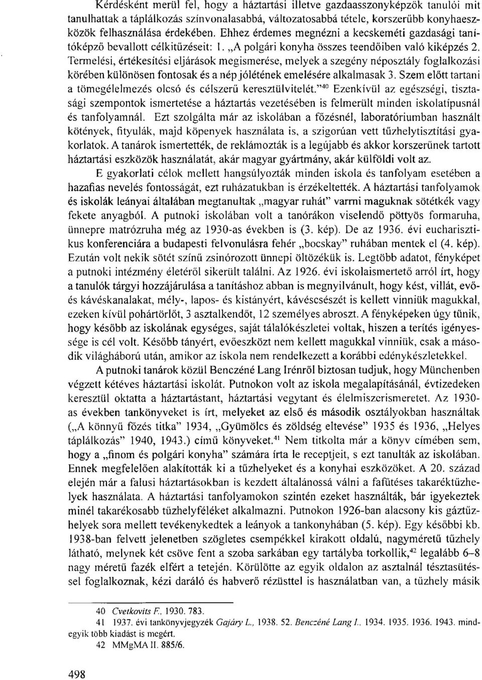 Termelési, értékesítési eljárások megismerése, melyek a szegény néposztály foglalkozási körében különösen fontosak és a népjólétének emelésére alkalmasak 3.