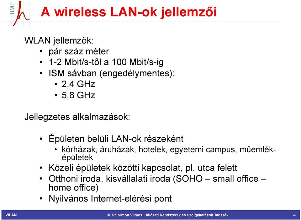 kórházak, áruházak, hotelek, egyetemi campus, műemléképületek Közeli épületek közötti kapcsolat, pl.