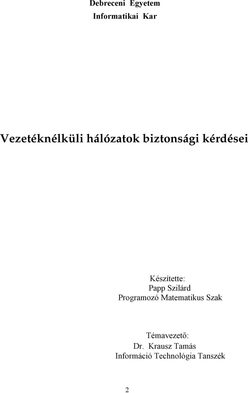 Készítette: Papp Szilárd Programozó Matematikus