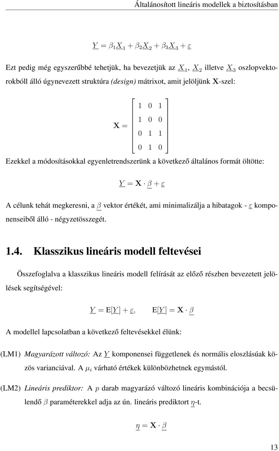 ε komponenseiből álló - négyzetösszegét. 1.4.