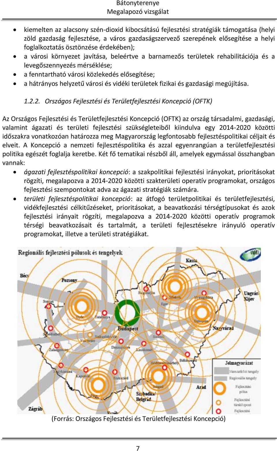 és vidéki területek fizikai és gazdasági megújítása. 1.2.