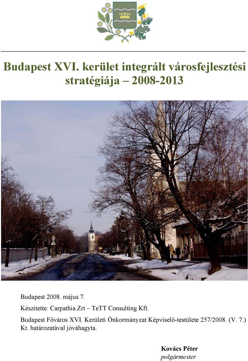 2008. május 7. Készítette: Carpathia Zrt TeTT Consulting Kft.