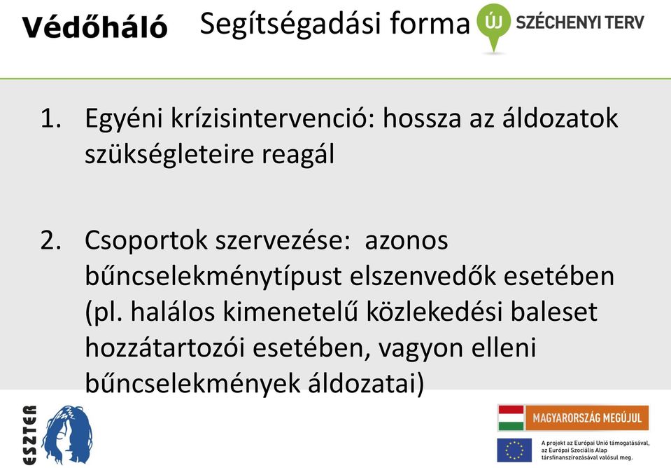 2. Csoportok szervezése: azonos bűncselekménytípust elszenvedők