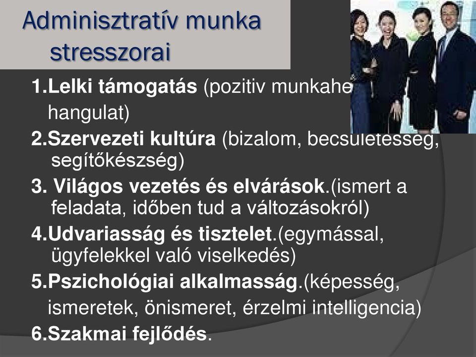 (ismert a feladata, időben tud a változásokról) 4.Udvariasság és tisztelet.